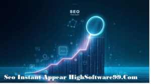 Seo Instant Appear HighSoftware99.Com